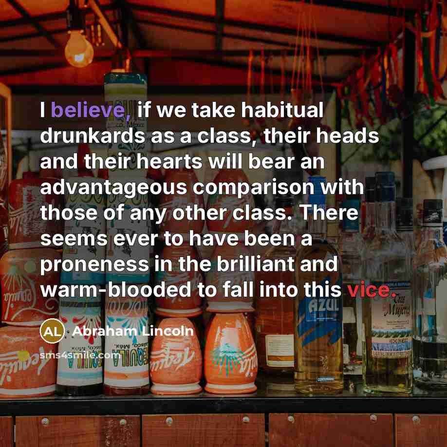 “I believe, if we take habitual drunkards as a class,…” quote by Abraham Lincoln