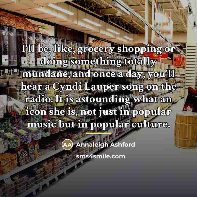 “I'll be, like, grocery shopping or doing something totally mundane,…” quote by Annaleigh Ashford