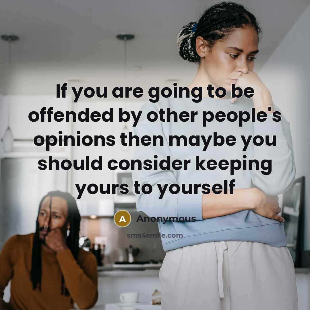 “If you are going to be offended by other people's…” quote by Anonymous