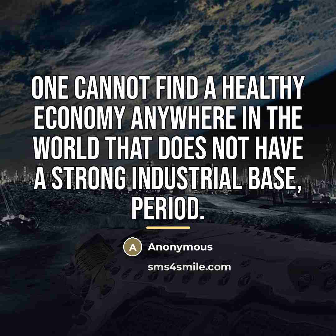 “One cannot find a healthy economy anywhere in the world…” quote by Anonymous