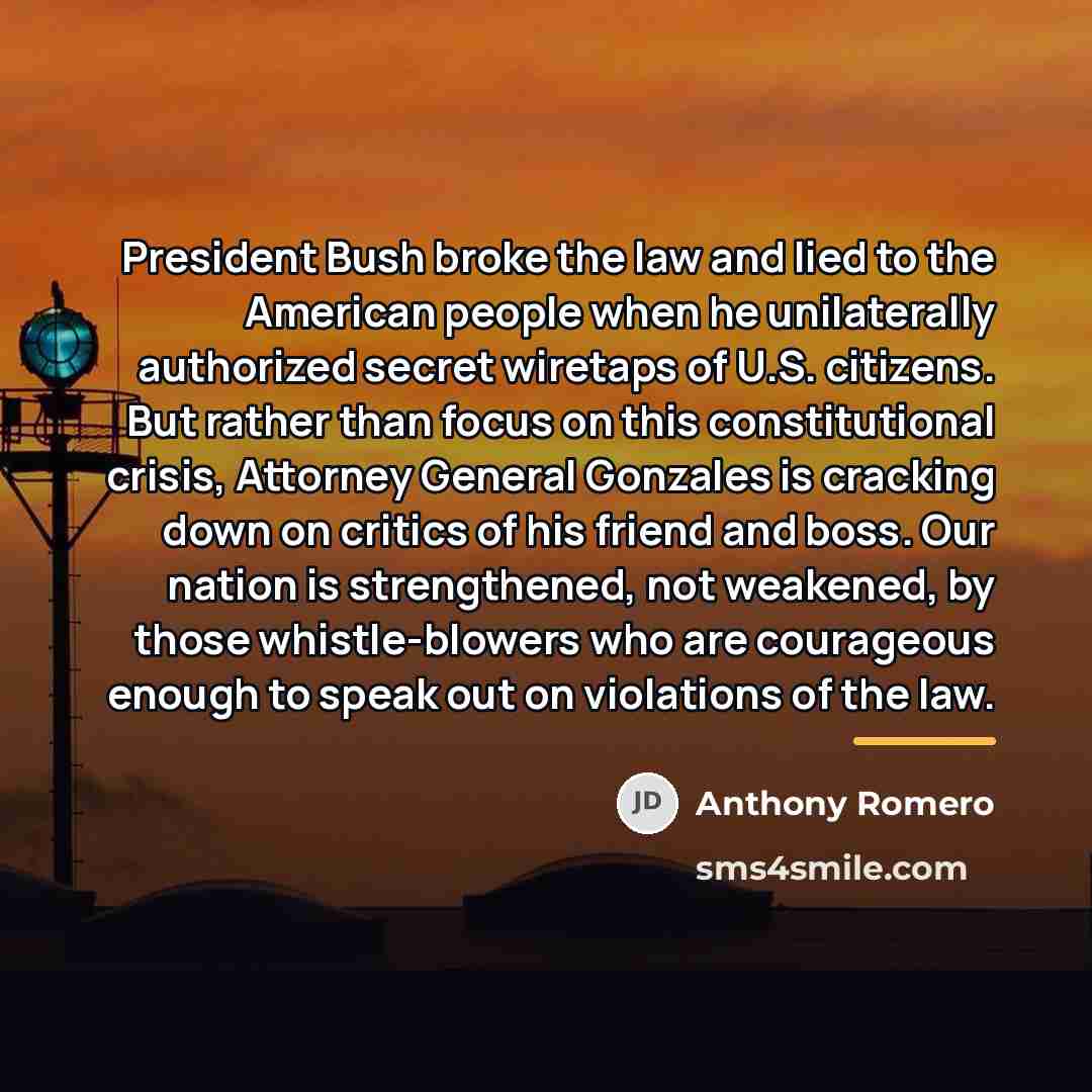 “President Bush broke the law and lied to the American…” quote by Anthony Romero