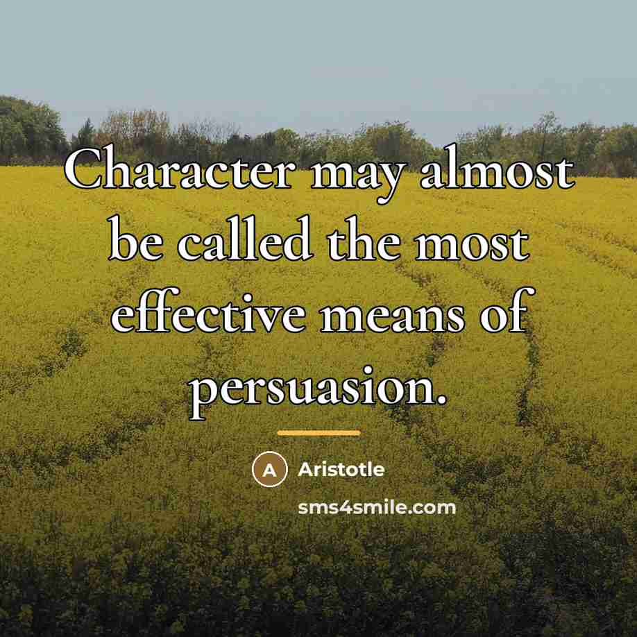 “Character may almost be called the most effective means of…” quote by Aristotle