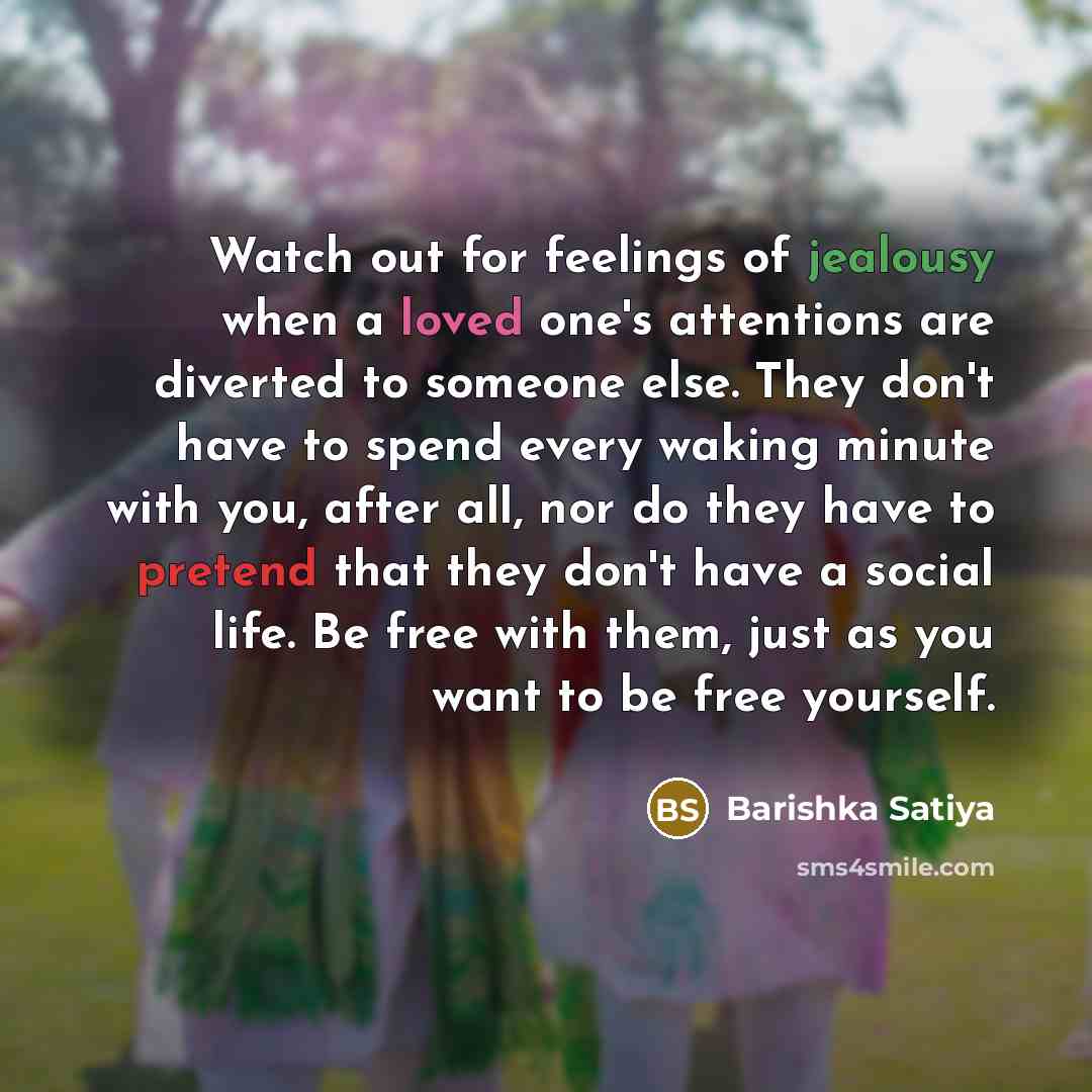 “Watch out for feelings of jealousy when a loved one's…” quote by Barishka Satiya