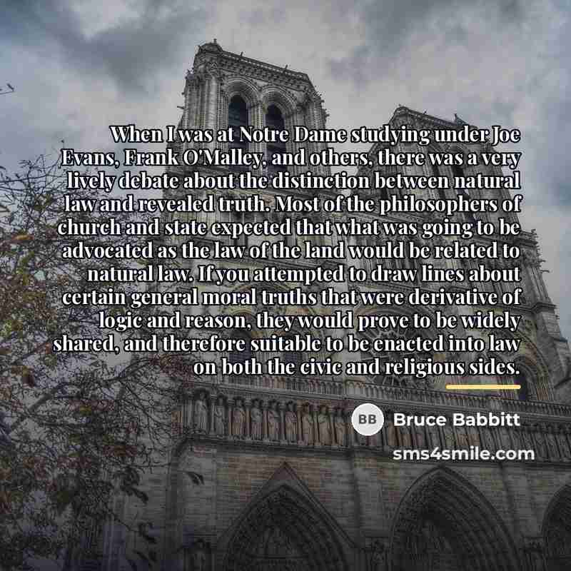 “When I was at Notre Dame studying under Joe Evans,…” quote by Bruce Babbitt