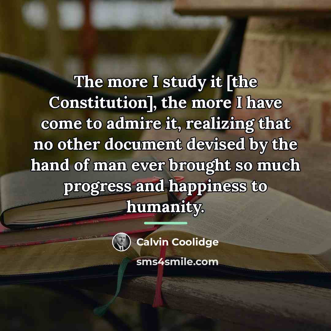“The more I study it [the Constitution], the more I…” quote by Calvin Coolidge