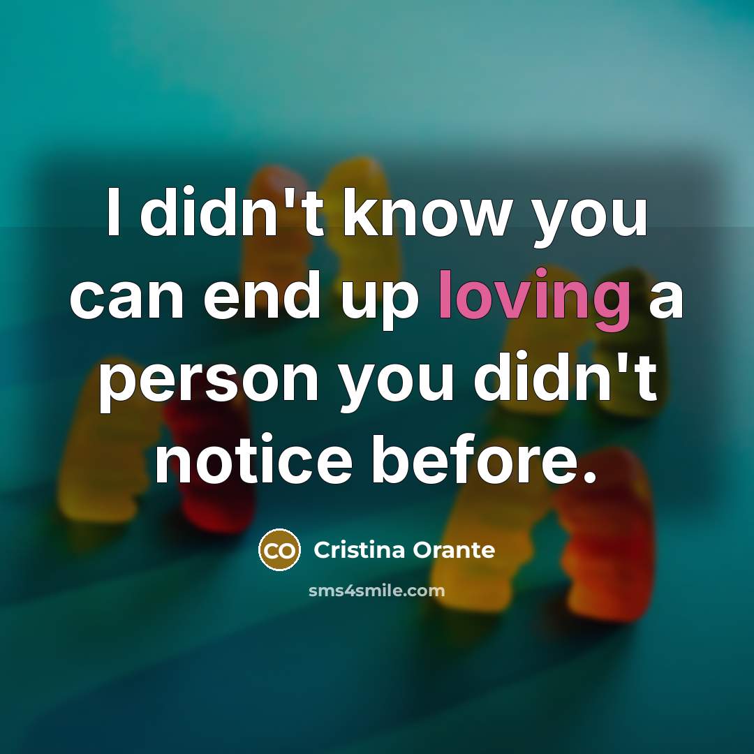 “I didn't know you can end up loving a person…” quote by Cristina Orante