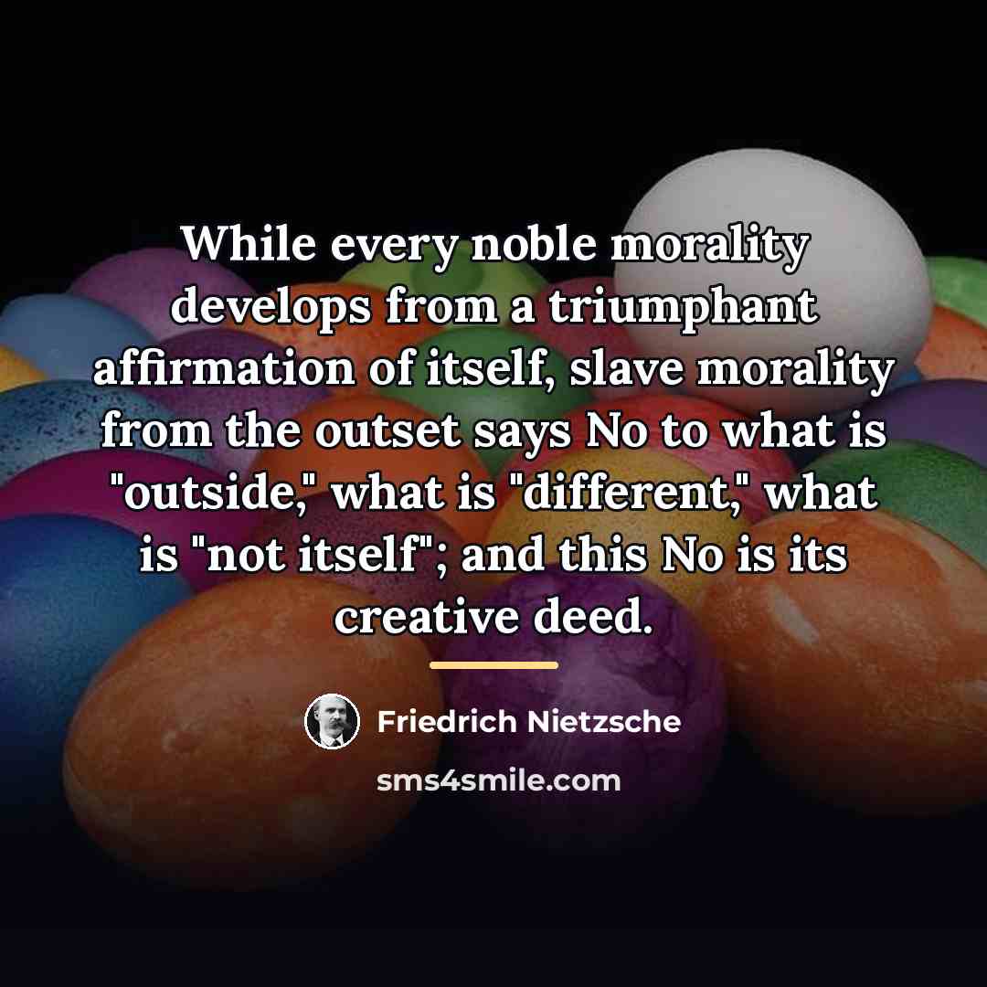 “While every noble morality develops from a triumphant affirmation of…” quote by Friedrich Nietzsche