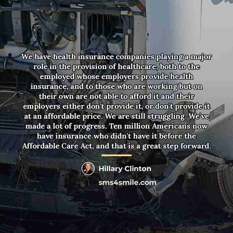 “We have health insurance companies playing a major role in…” quote by Hillary Clinton