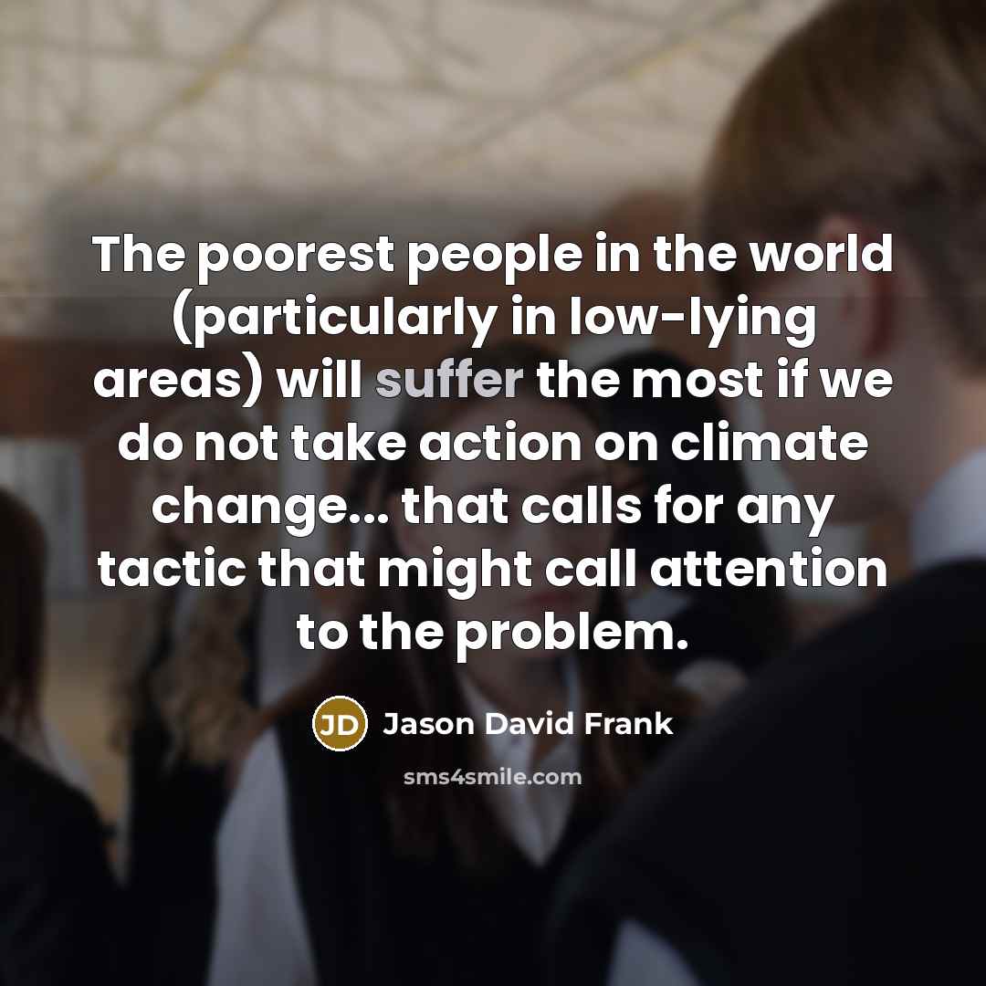 “The poorest people in the world (particularly in low-lying areas)…” quote by Jason David Frank