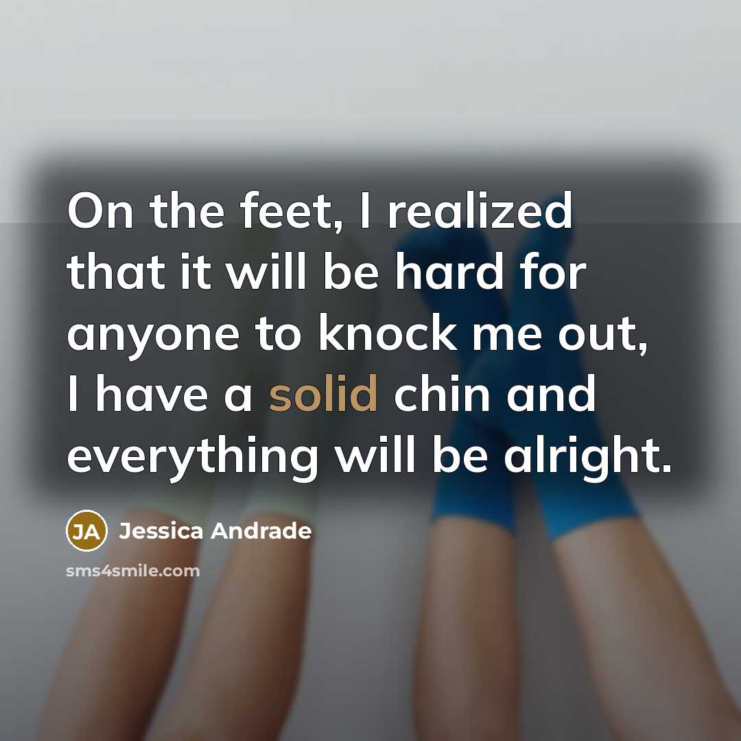 “On the feet, I realized that it will be hard…” quote by Jessica Andrade