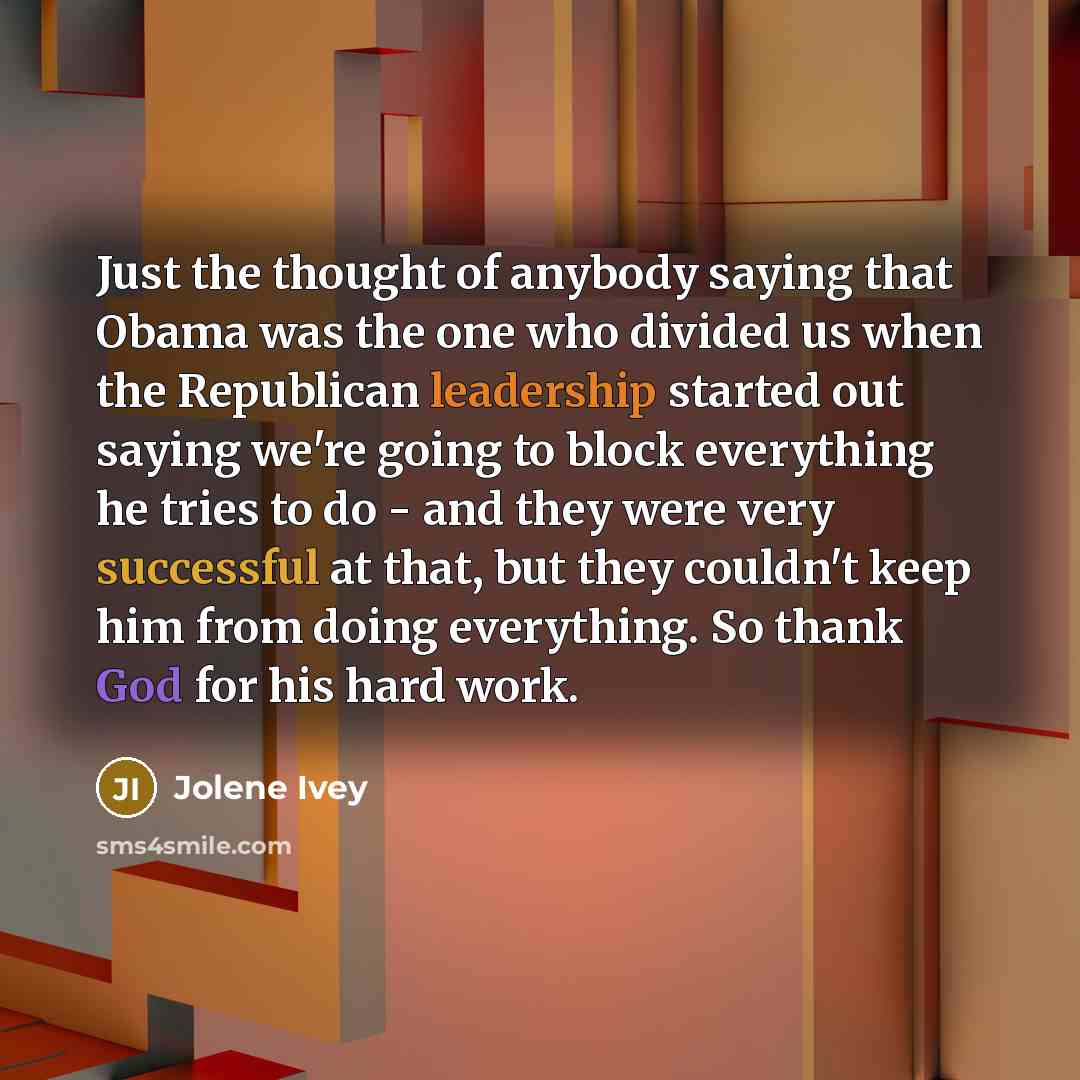 “Just the thought of anybody saying that Obama was the…” quote by Jolene Ivey