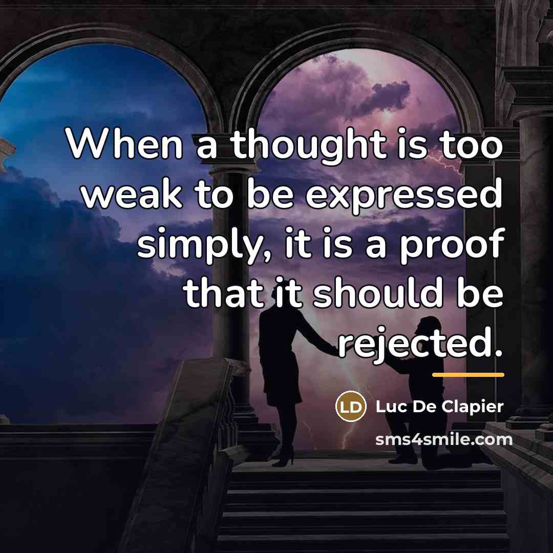 “When a thought is too weak to be expressed simply,…” quote by Anonymous