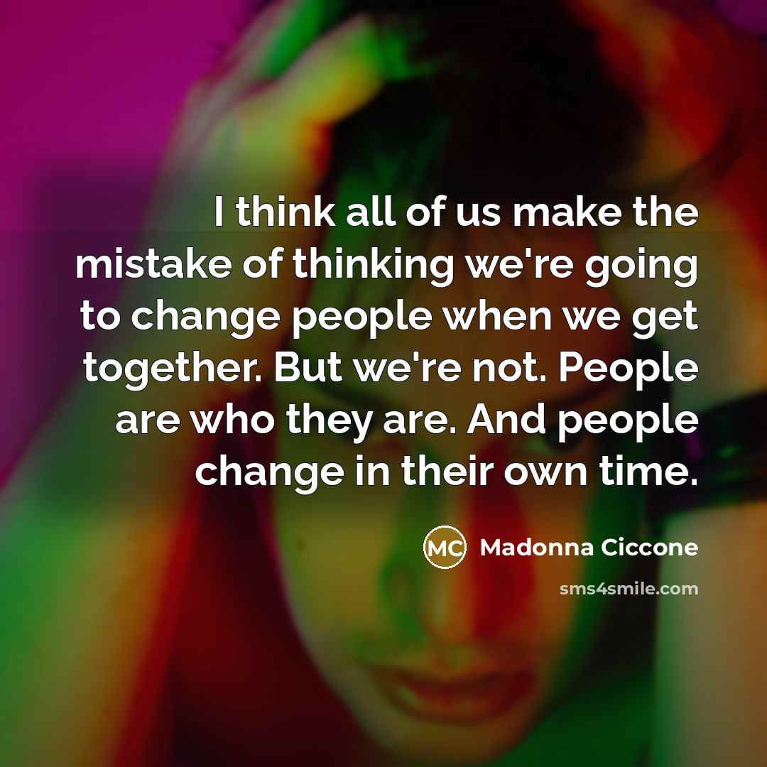 “I think all of us make the mistake of thinking…” quote by Madonna Ciccone