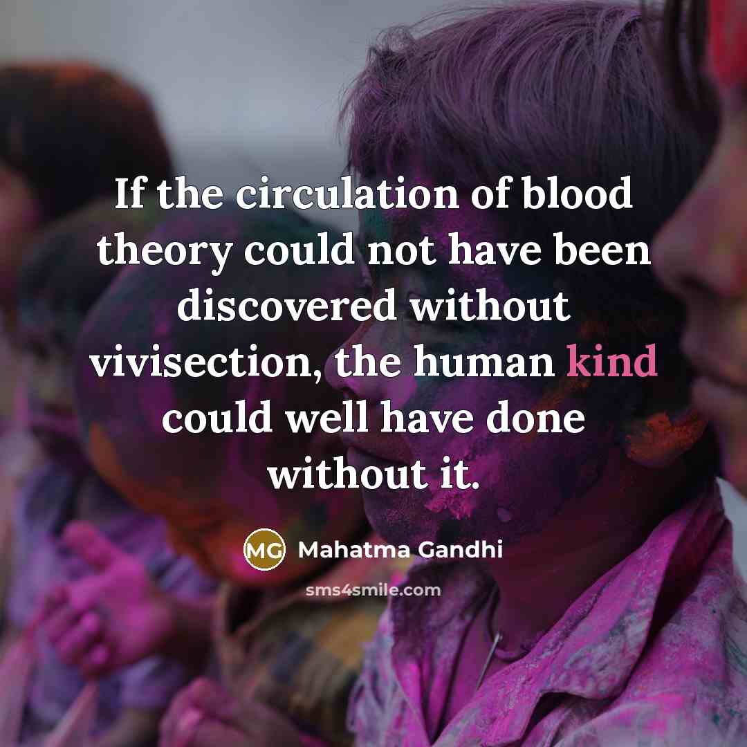 “If the circulation of blood theory could not have been…” quote by Mahatma Gandhi