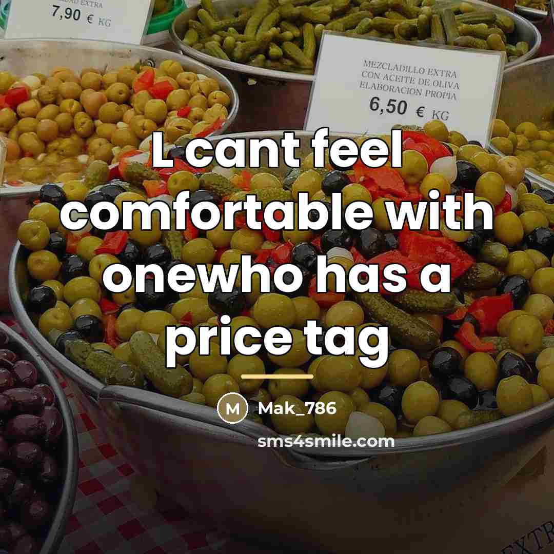 “L cant feel comfortable with onewho has a price tag…” quote by Mak_786