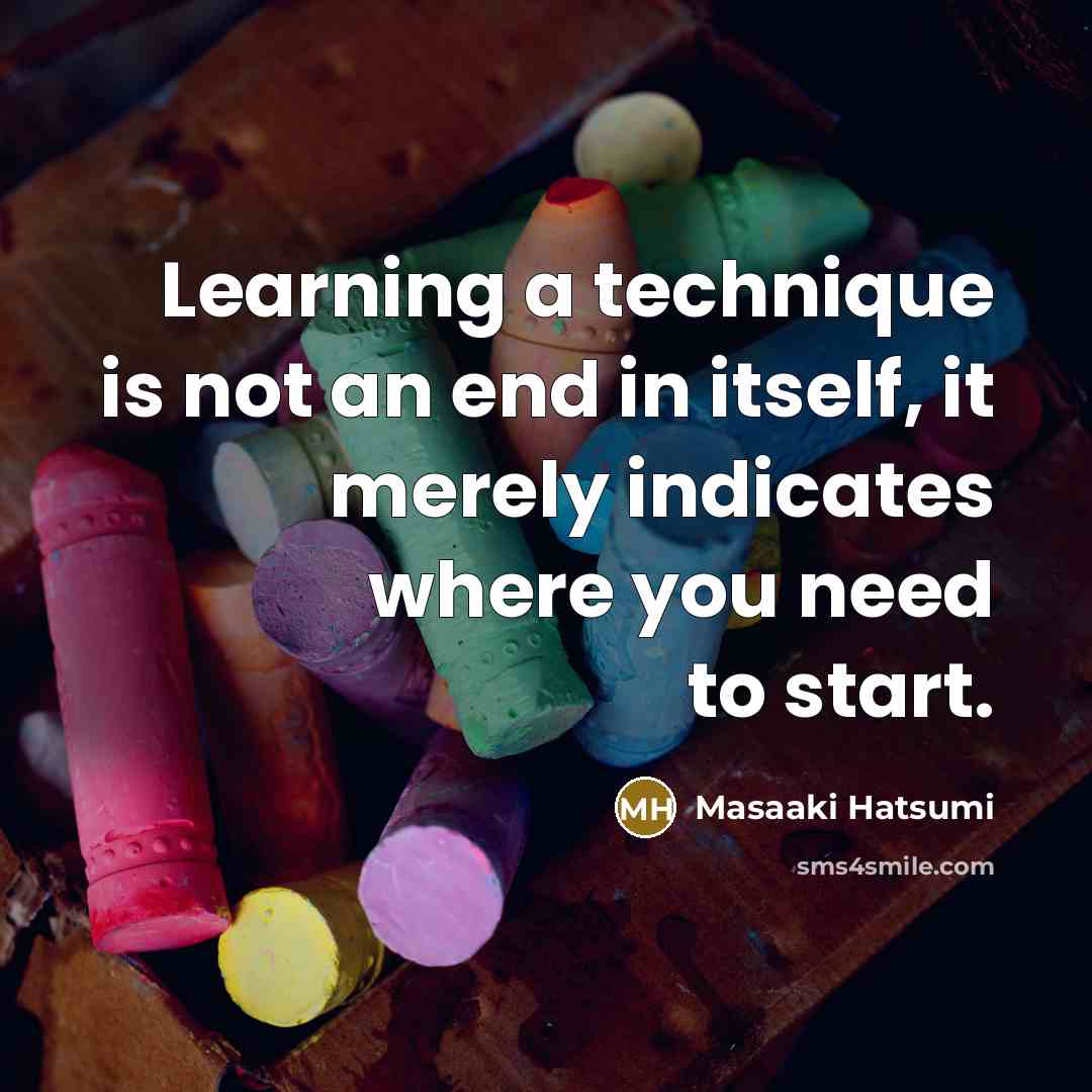 “Learning a technique is not an end in itself, it…” quote by Masaaki Hatsumi