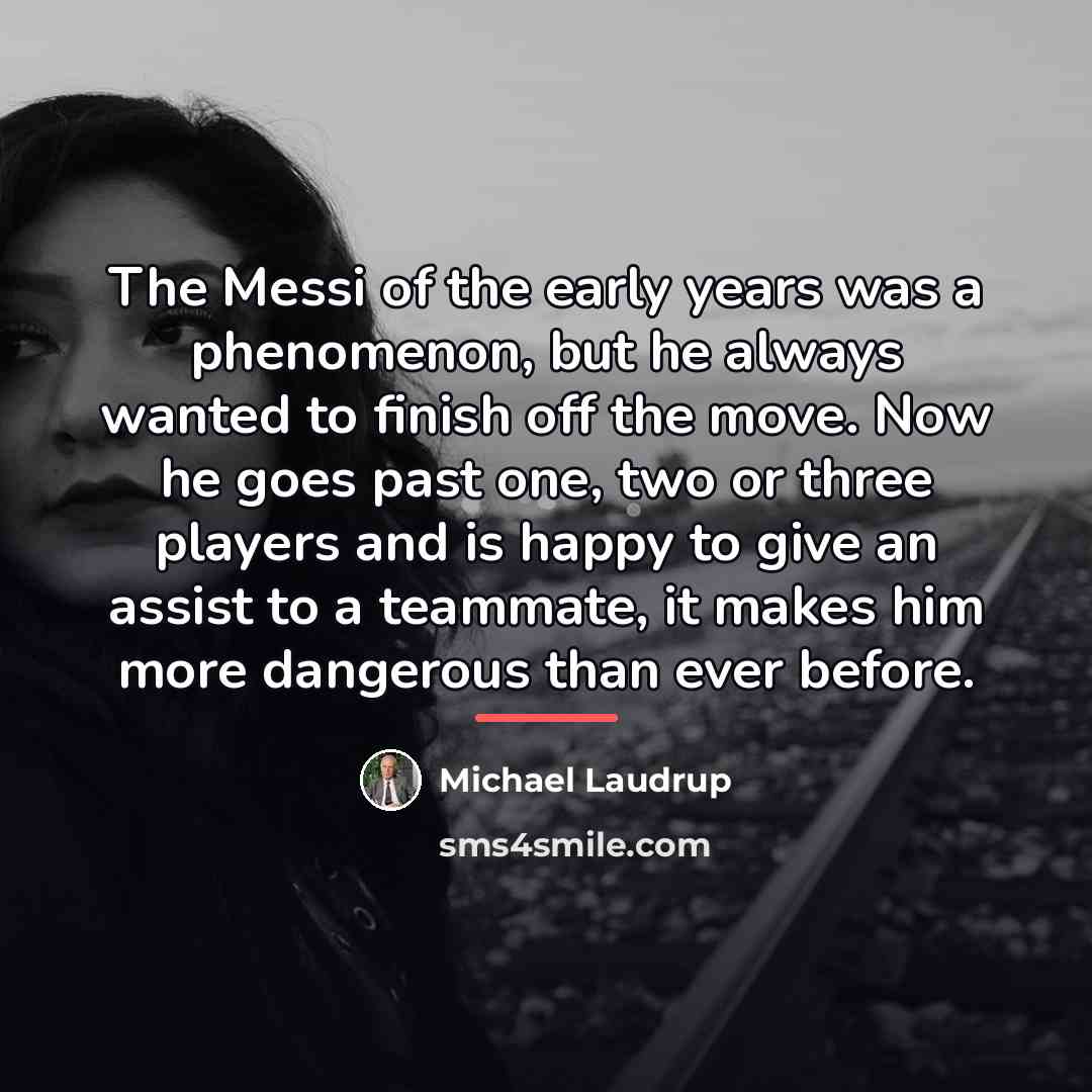 “The Messi of the early years was a phenomenon, but…” quote by Michael Laudrup