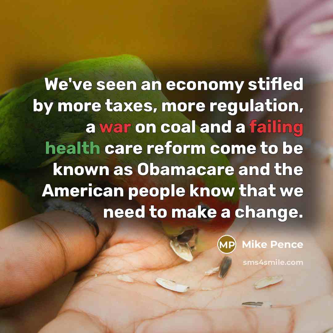 “We've seen an economy stifled by more taxes, more regulation,…” quote by Mike Pence