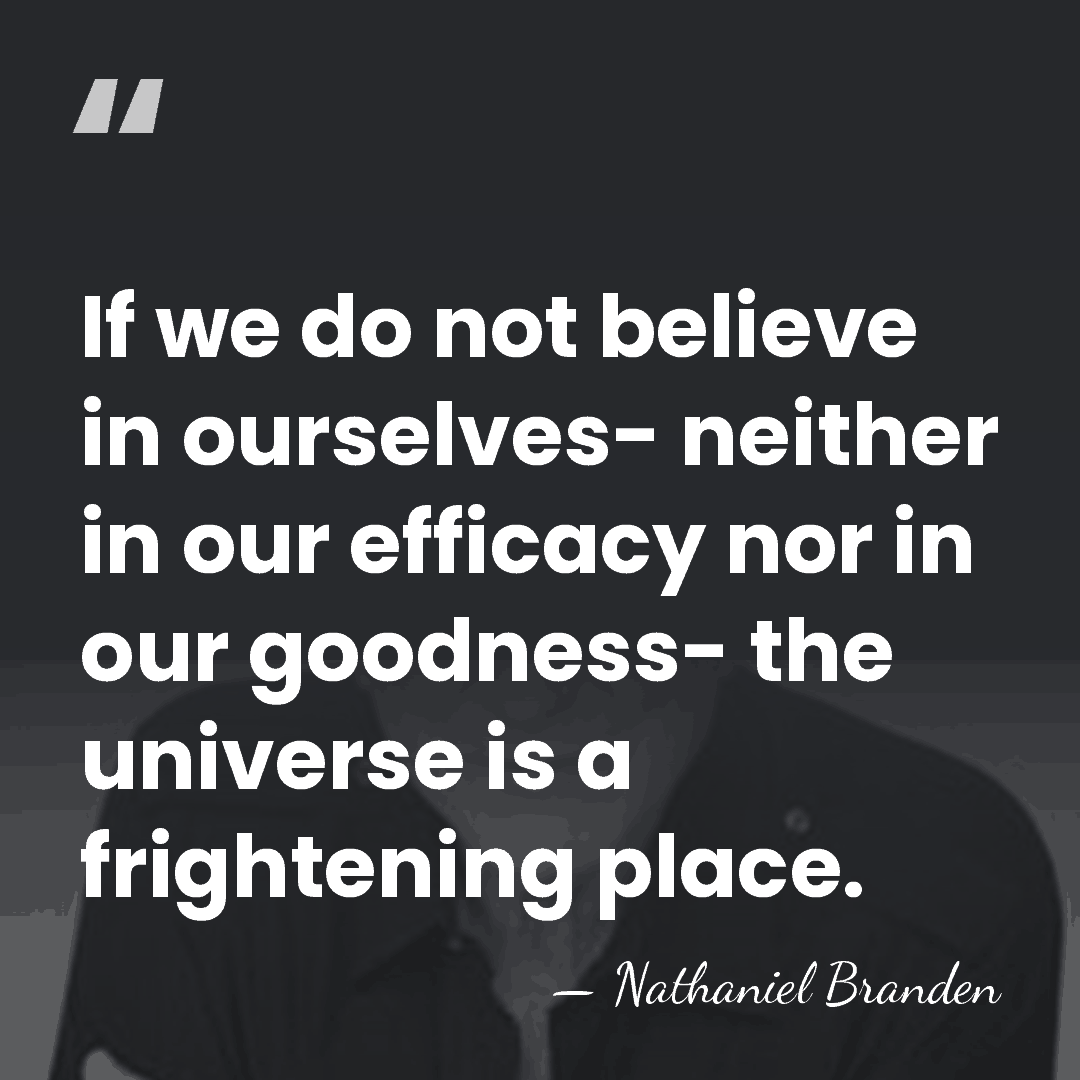 If we do not believe in ourselves- neither in our efficacy nor&hellip; - Nathaniel Branden