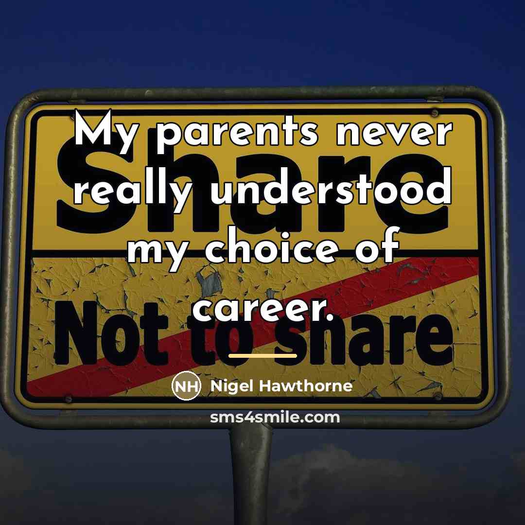 “My parents never really understood my choice of career.…” quote by Nigel Hawthorne