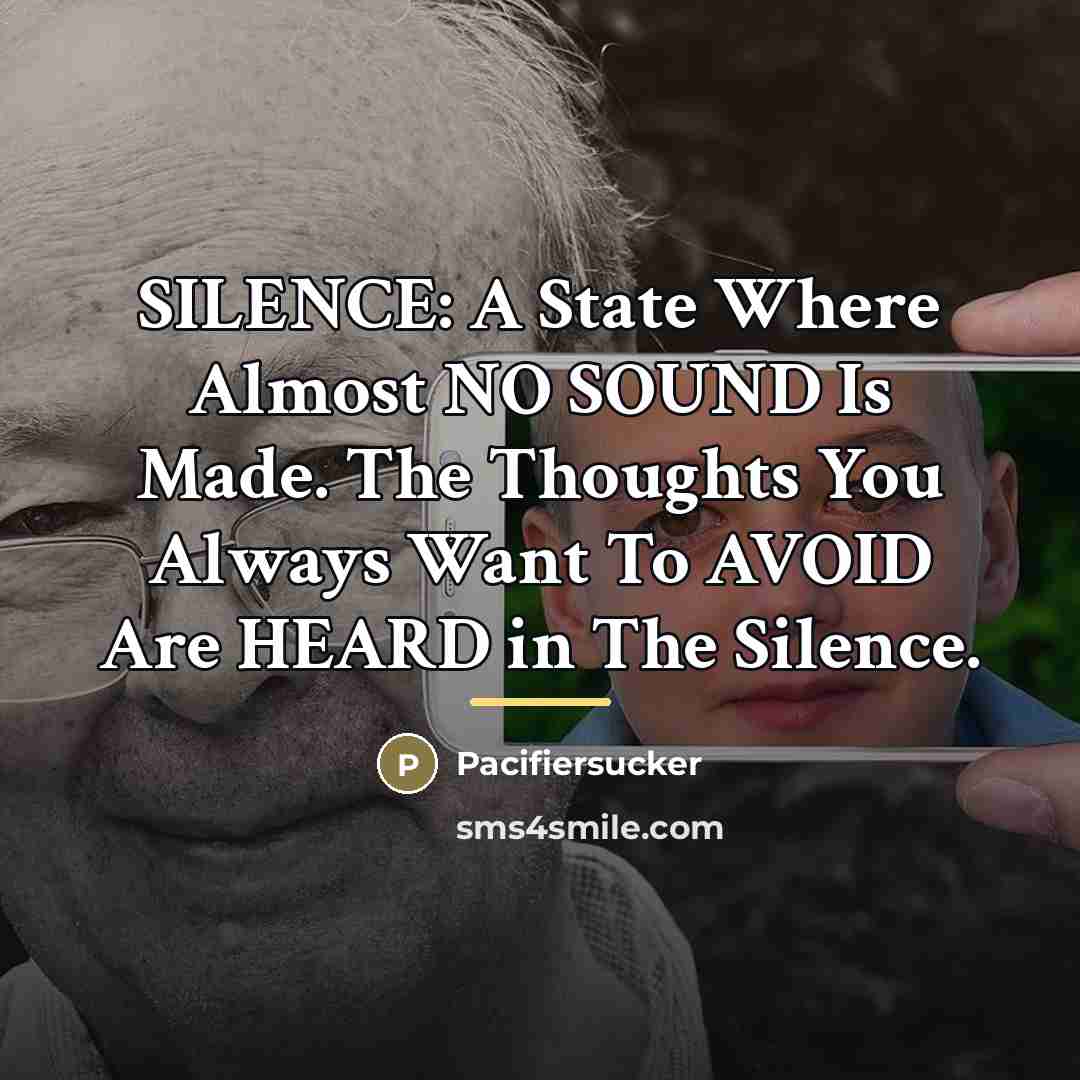 “SILENCE: A State Where Almost NO SOUND Is Made. The…” quote by Pacifiersucker