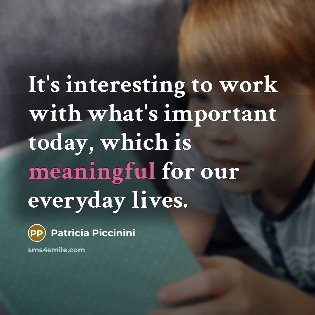 “It's interesting to work with what's important today, which is…” quote by Patricia Piccinini