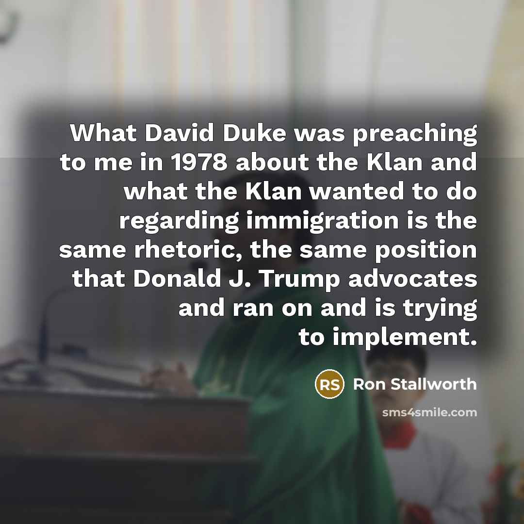 “What David Duke was preaching to me in 1978 about…” quote by Ron Stallworth