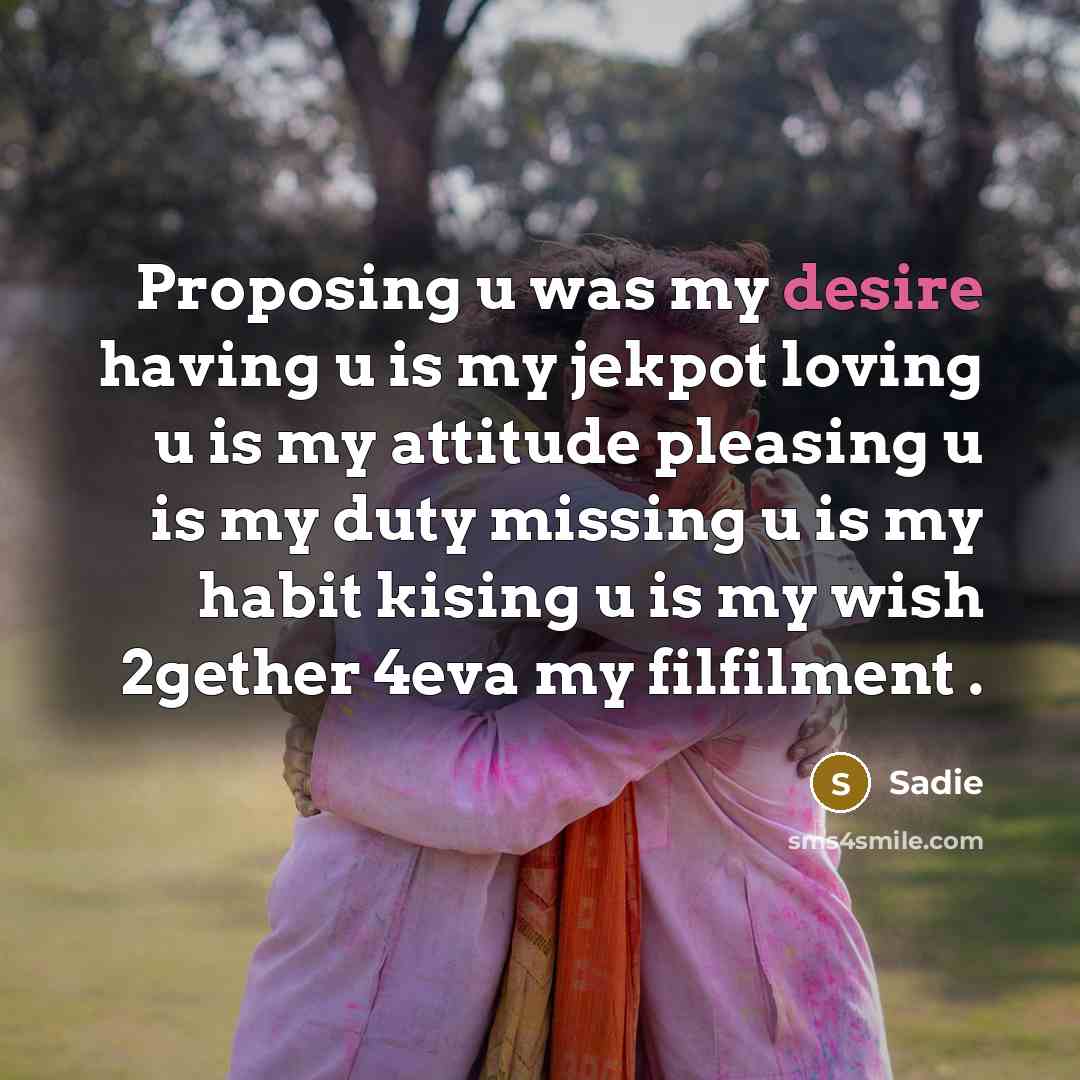 “Proposing u was my desire having u is my jekpot…” quote by Sadie