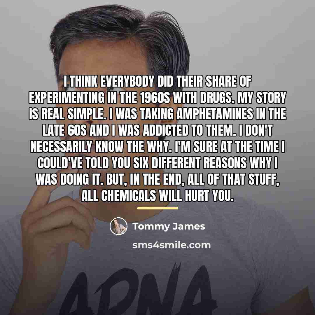“I think everybody did their share of experimenting in the…” quote by Tommy James