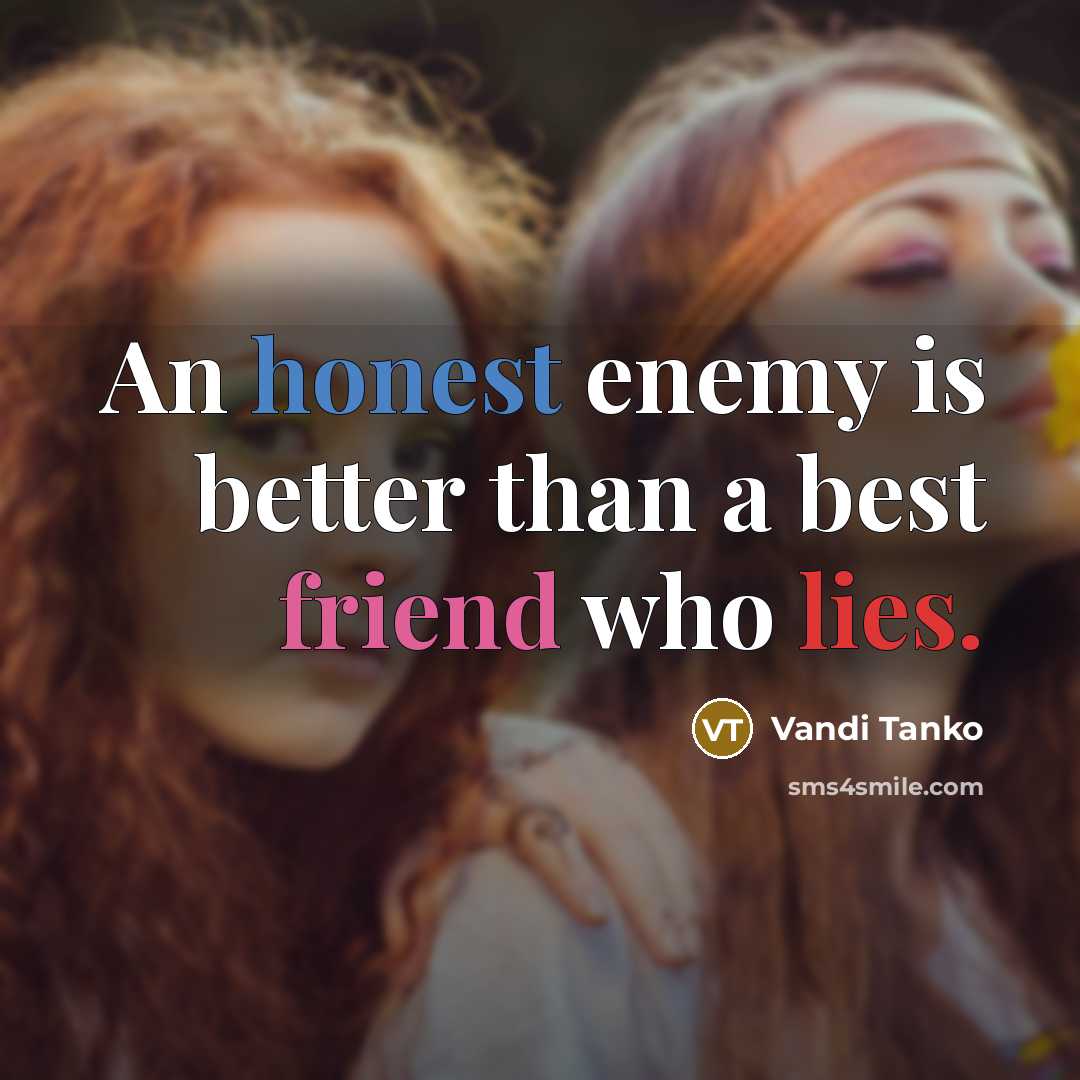 “An honest enemy is better than a best friend who…” quote by Vandi Tanko