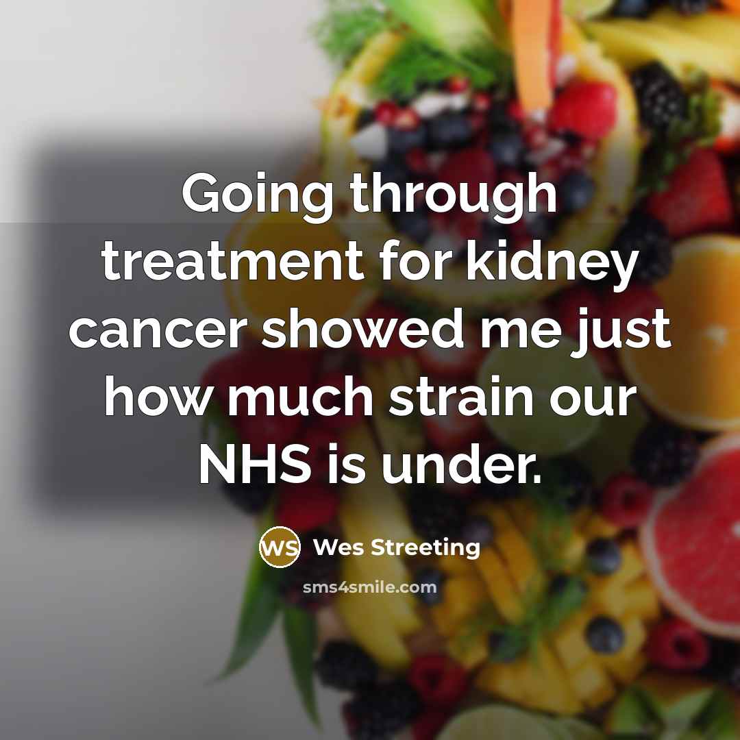 “Going through treatment for kidney cancer showed me just how…” quote by Wes Streeting