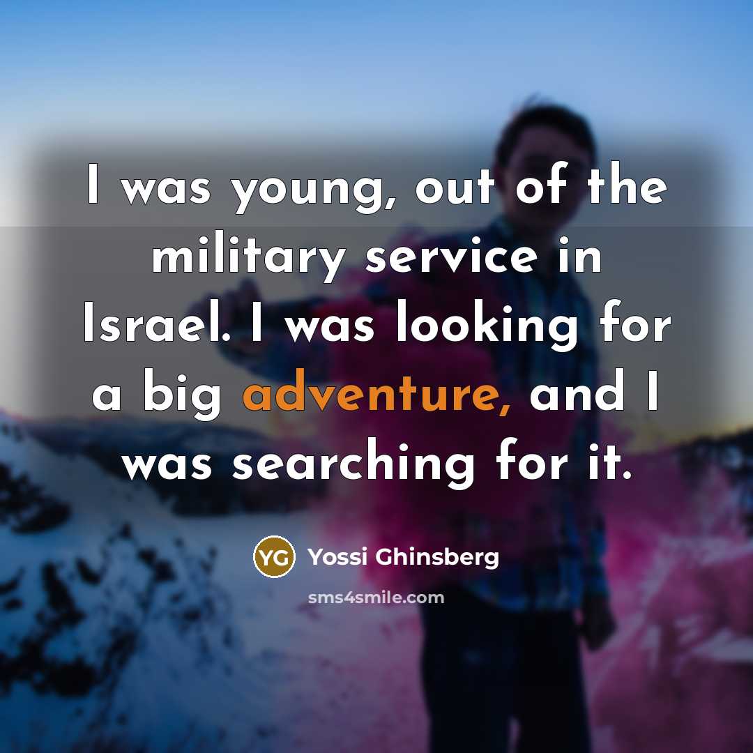 “I was young, out of the military service in Israel.…” quote by Yossi Ghinsberg