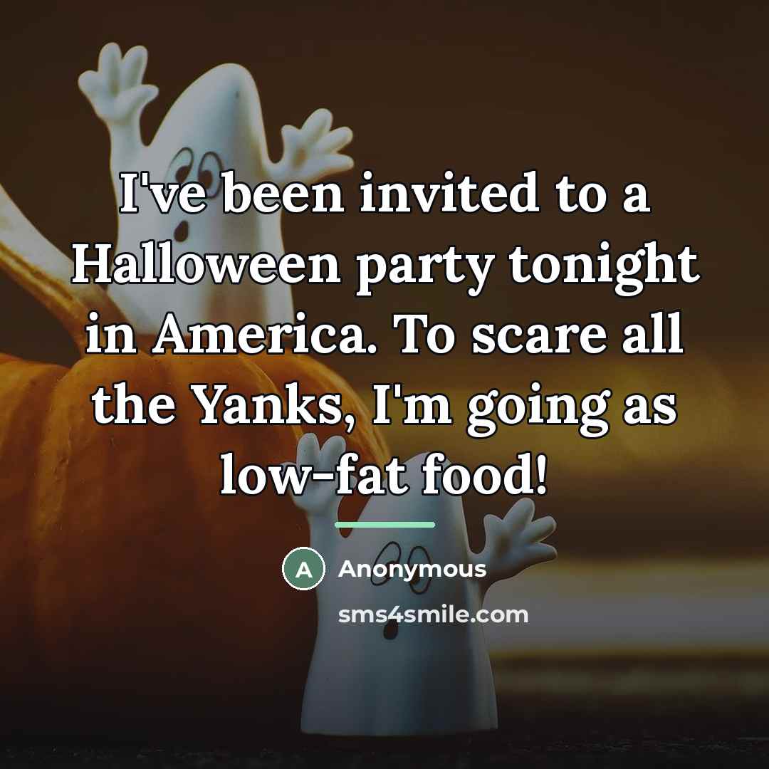 “I've been invited to a Halloween party tonight in America.…” quote by Anonymous