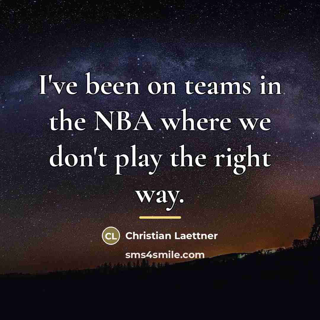 “I've been on teams in the NBA where we don't…” quote by Christian Laettner