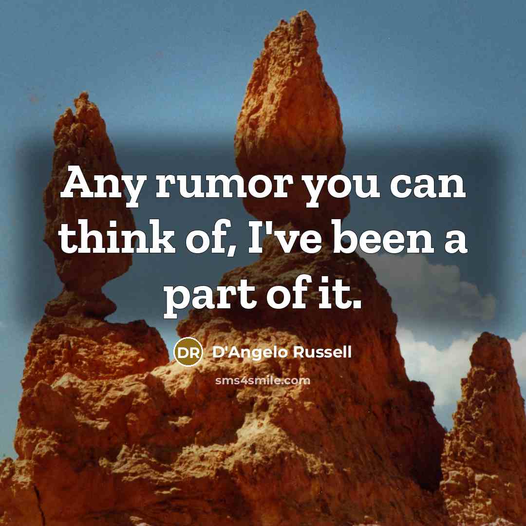 “Any rumor you can think of, I've been a part…” quote by D'Angelo Russell
