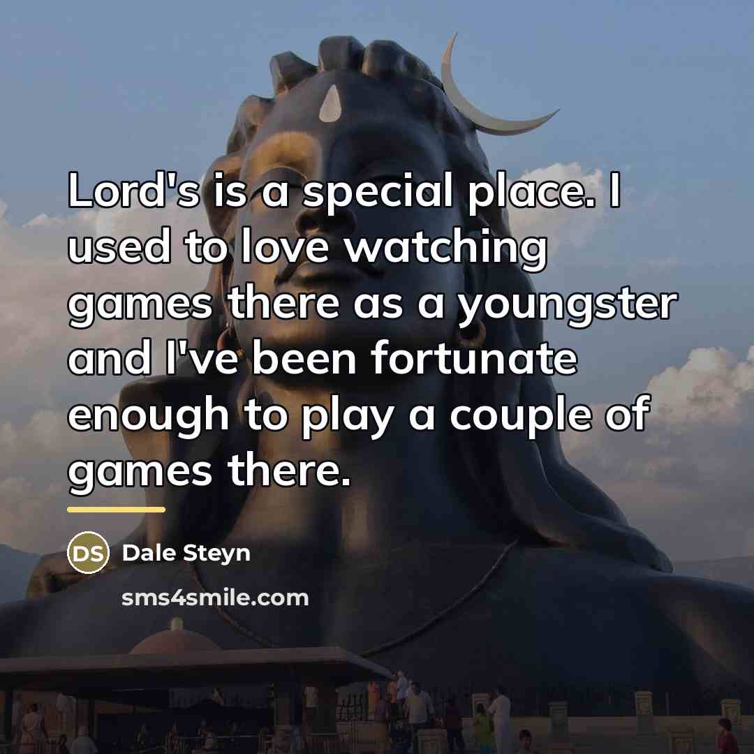 “Lord's is a special place. I used to love watching…” quote by Dale Steyn