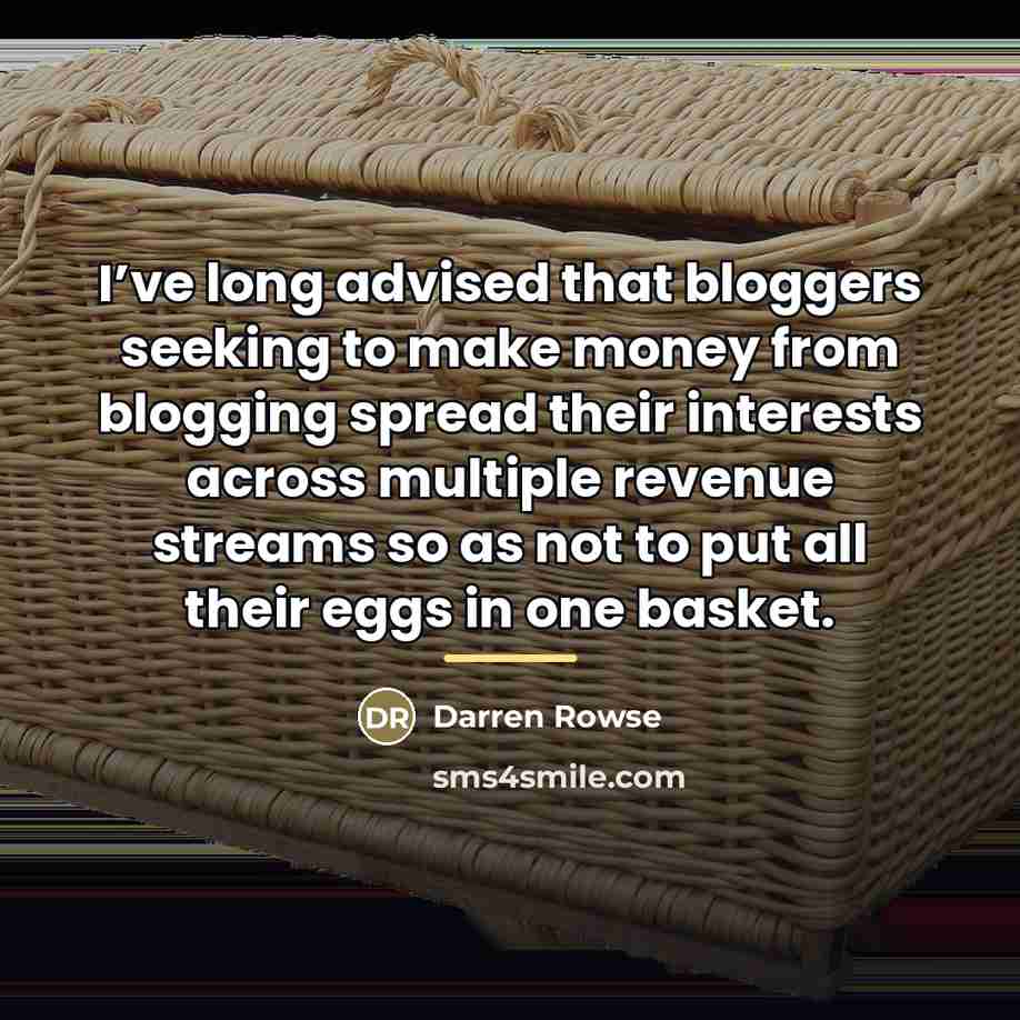“I’ve long advised that bloggers seeking to make money from…” quote by Darren Rowse
