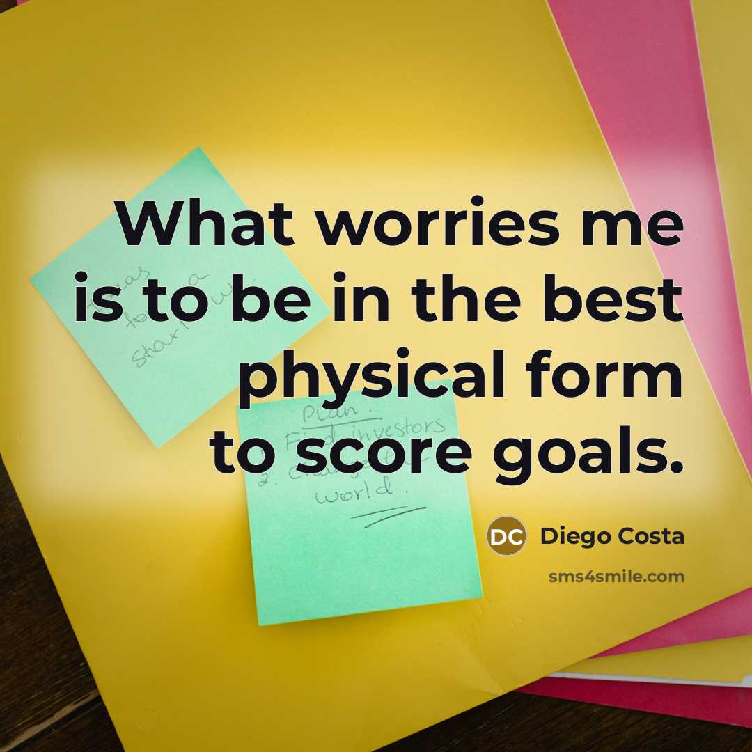 “What worries me is to be in the best physical…” quote by Diego Costa