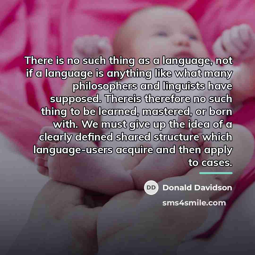 “There is no such thing as a language, not if…” quote by Donald Davidson