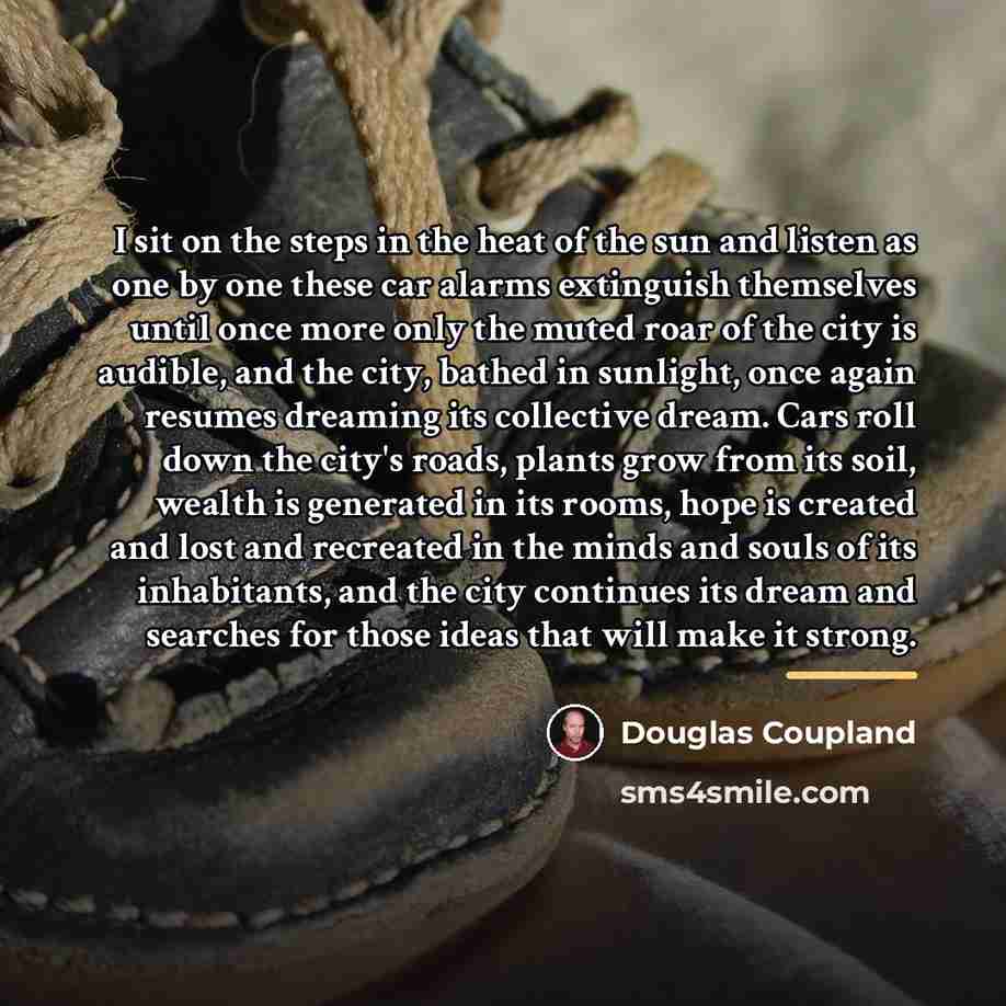“I sit on the steps in the heat of the…” quote by Douglas Coupland