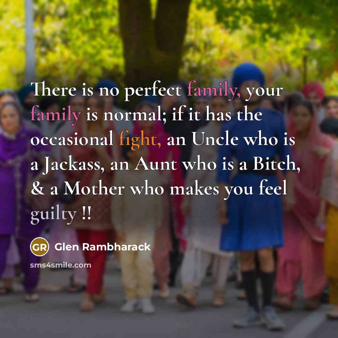 “There is no perfect family, your family is normal; if…” quote by Glen Rambharack