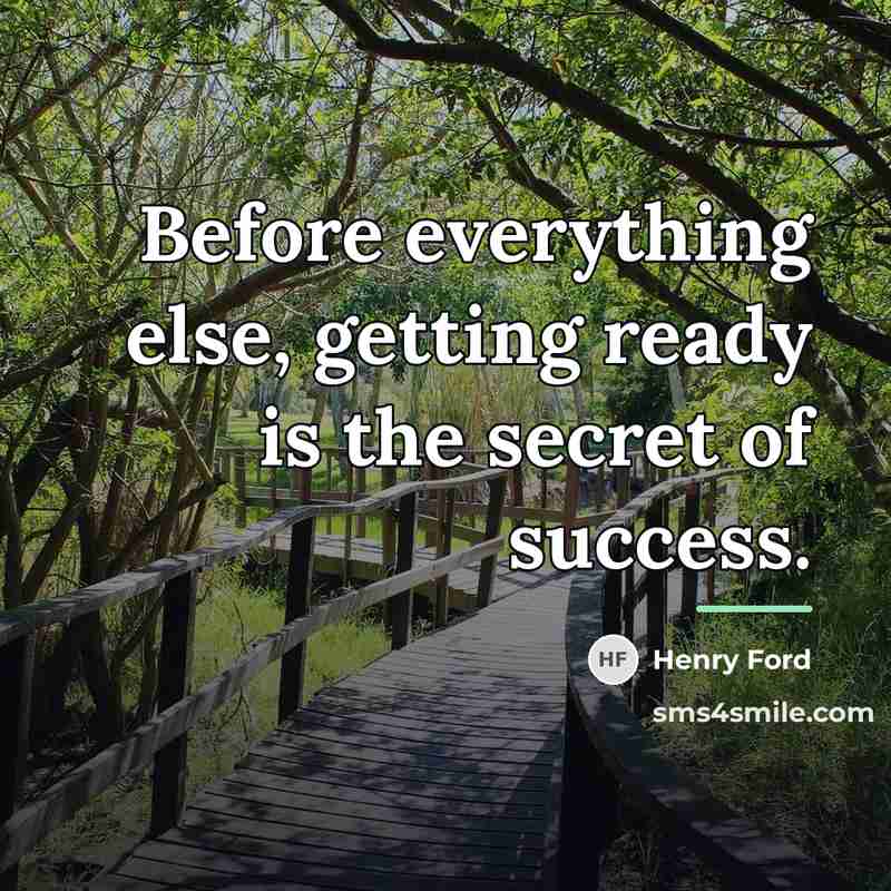 “Before everything else, getting ready is the secret of success.…” quote by Henry Ford