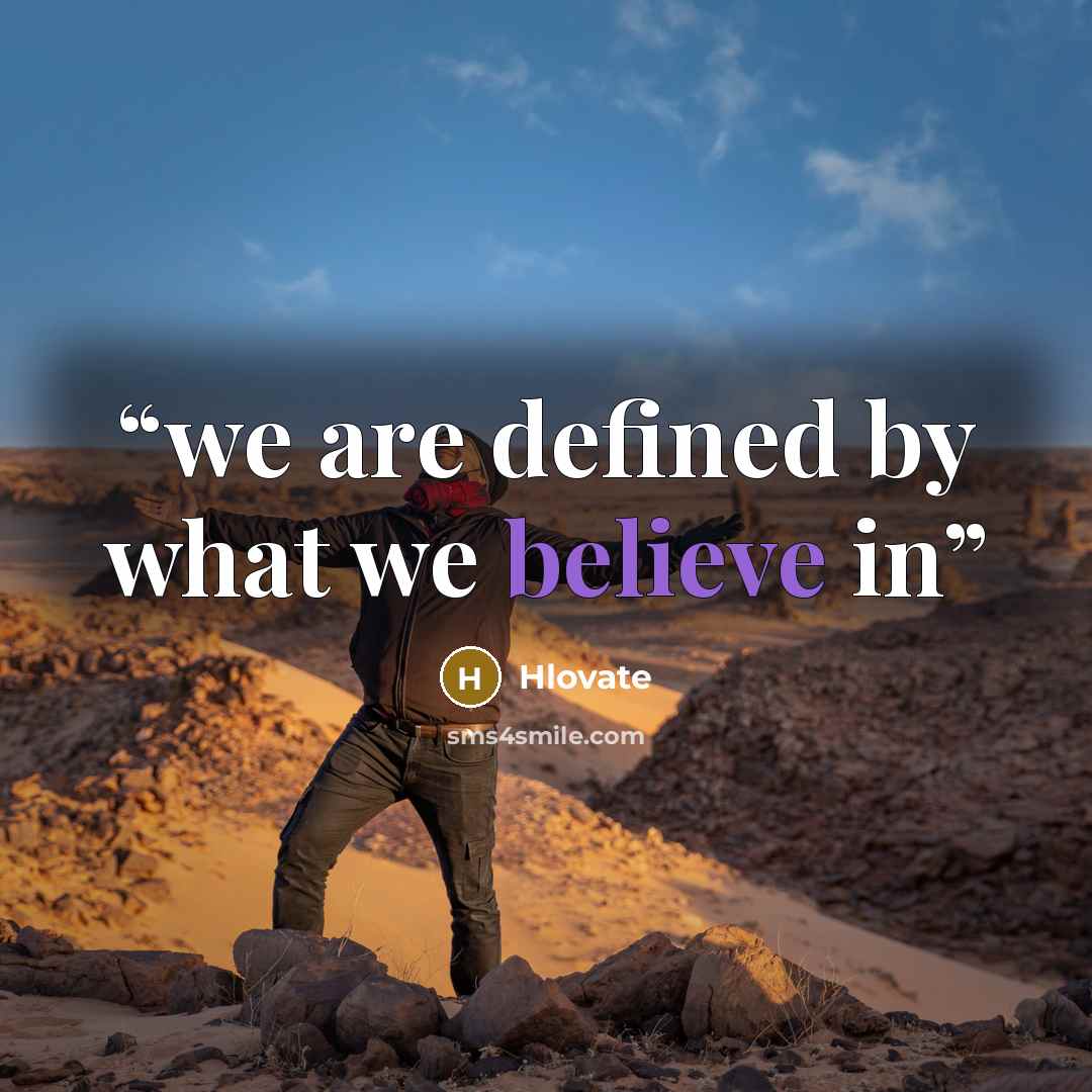 “we are defined by what we believe in” quote by Hlovate