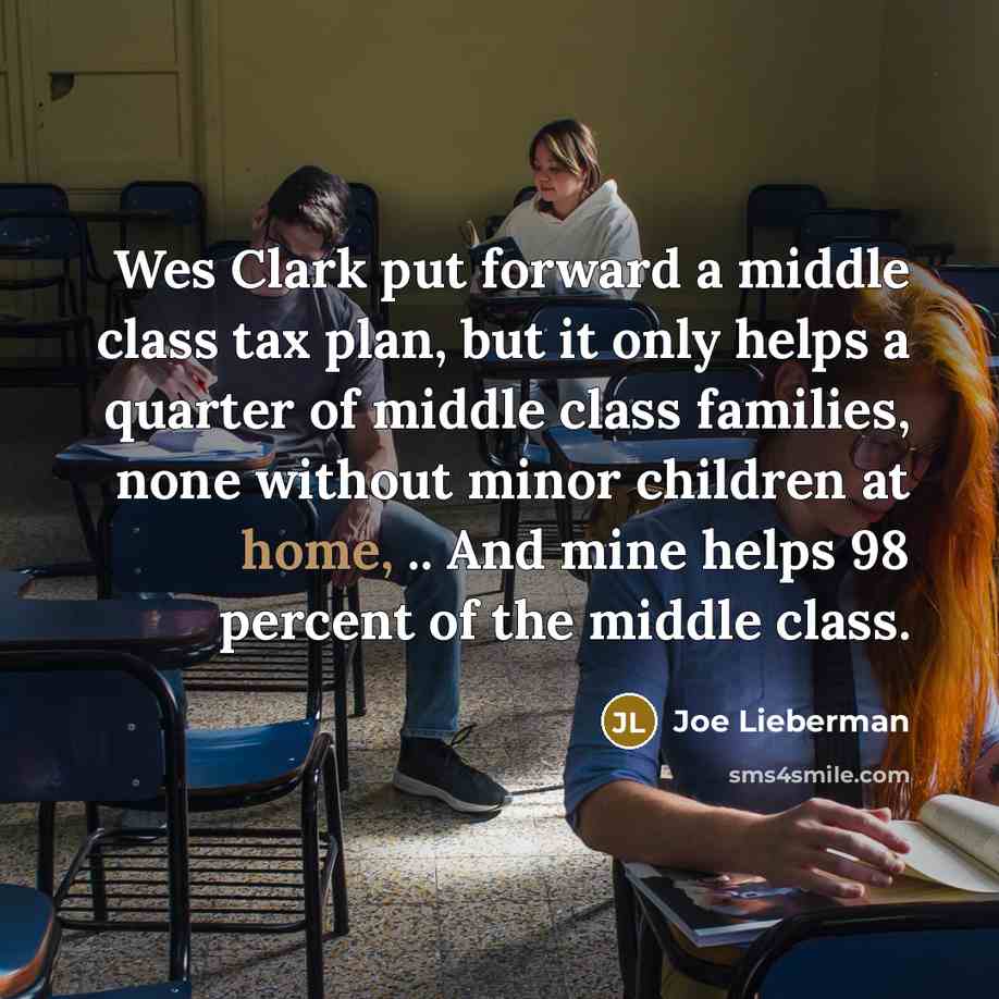 “Wes Clark put forward a middle class tax plan, but…” quote by Joe Lieberman