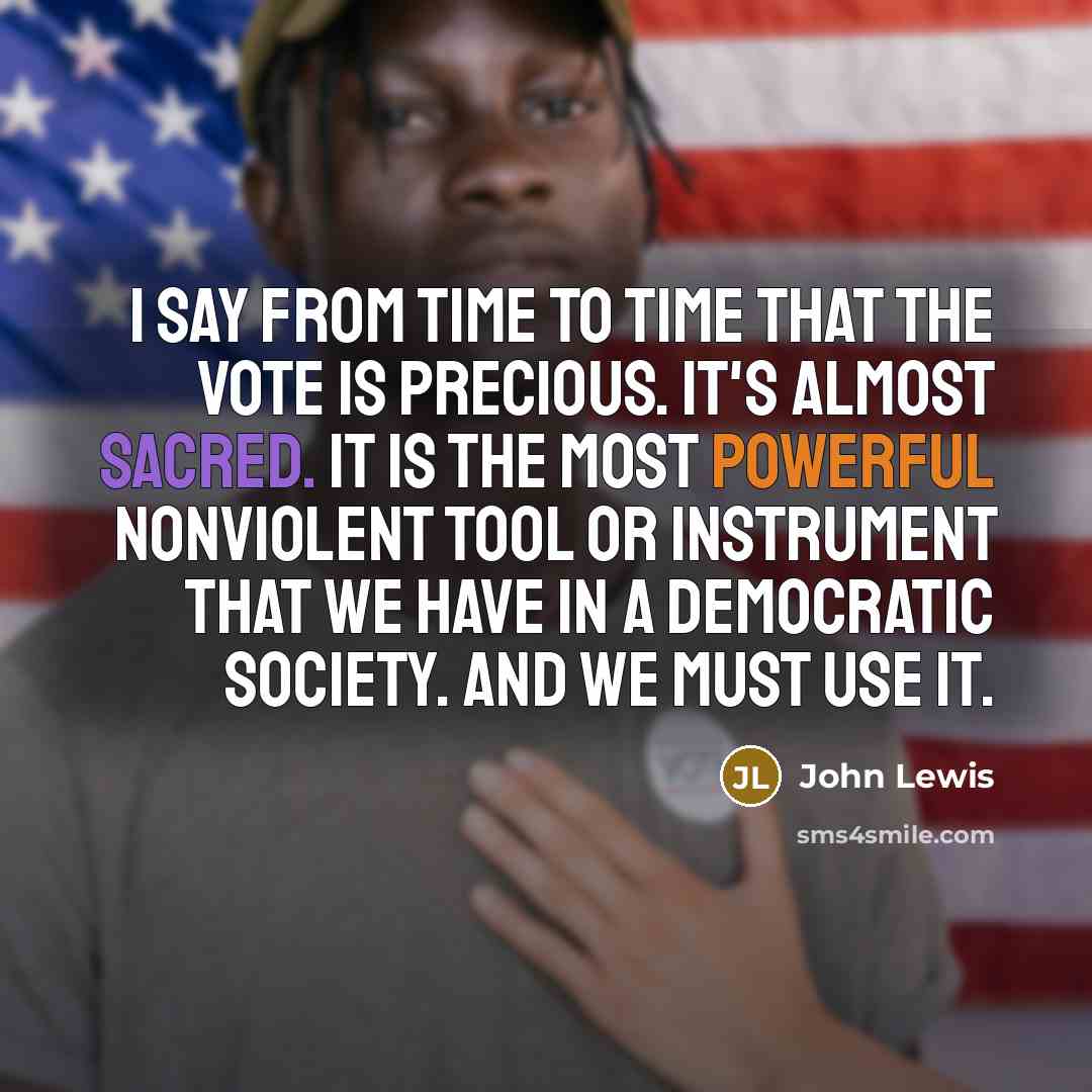 “I say from time to time that the vote is…” quote by John Lewis