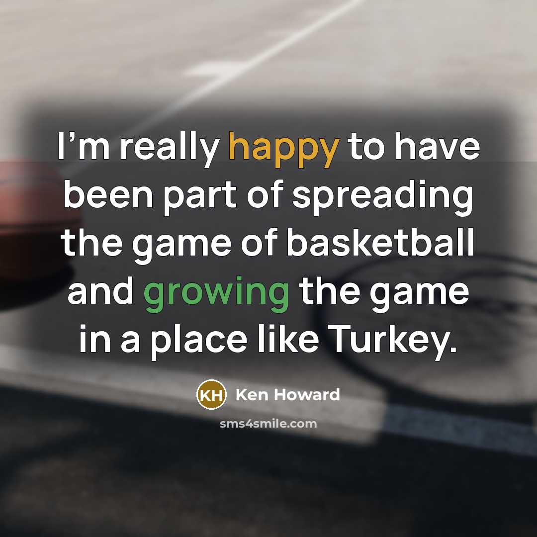 “I'm really happy to have been part of spreading the…” quote by Ken Howard