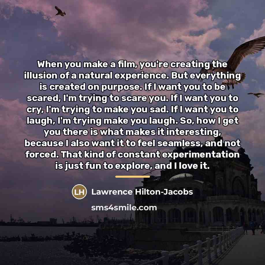 “When you make a film, you're creating the illusion of…” quote by Lawrence Hilton-Jacobs