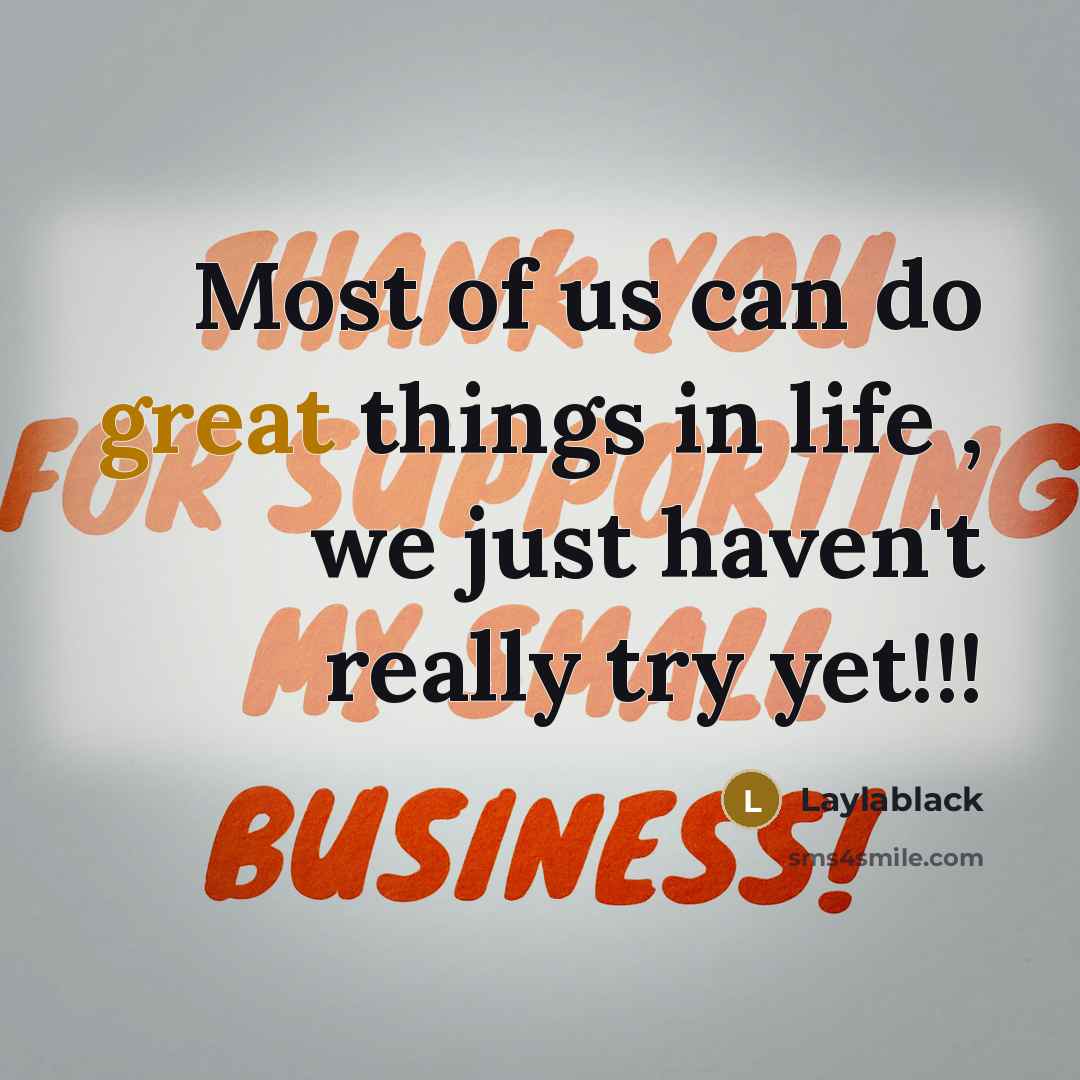 “Most of us can do great things in life ,…” quote by Laylablack