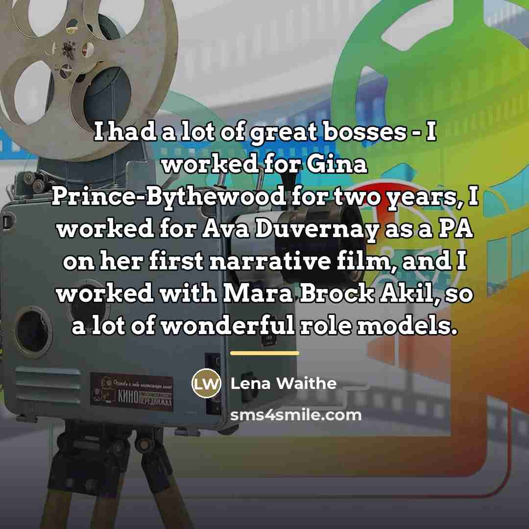 “I had a lot of great bosses - I worked…” quote by Lena Waithe