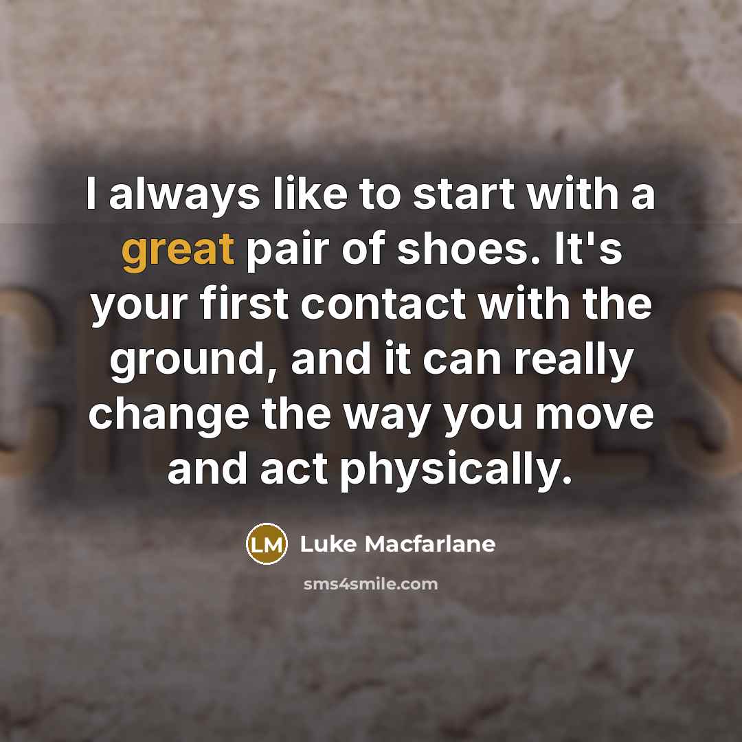 “I always like to start with a great pair of…” quote by Luke Macfarlane